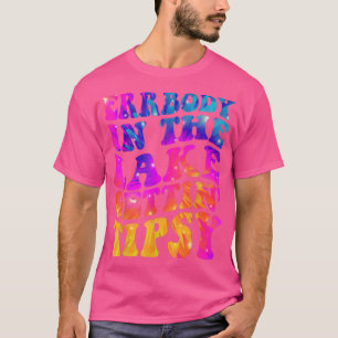 Errbody In The Lake Gettin Tipsy Funny Humourous S T-Shirt