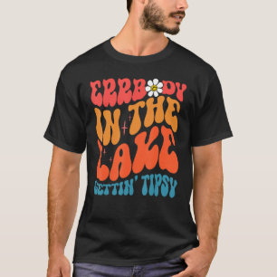 Errbody In The Lake Gettin Tipsy Groovy Vibes Flor T-Shirt