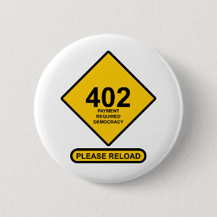 Error 402: Payment Required Democracy 6 Cm Round Badge