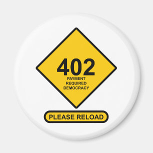 Error 402: Payment Required Democracy Magnet