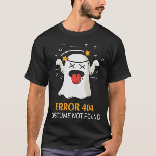 Error 404 Costume Not Found Funny Halloween Ghost T-Shirt