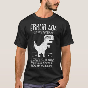 Error 404 Costume Not Found Lazy Halloween Funny G T-Shirt