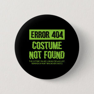 Error 404 Costume Not Found Lazy Halloween Matchin 6 Cm Round Badge