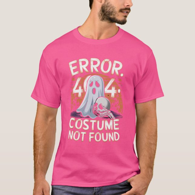 Error 404: Costume Not Found T-Shirt (Front)