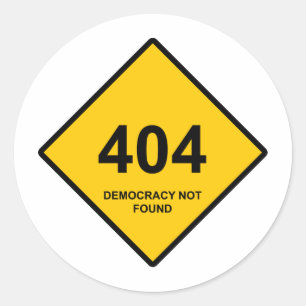 Error 404: Democracy Not Found Classic Round Sticker