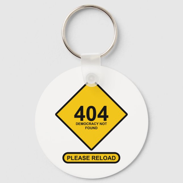 Error 404: Democracy Not Found Key Ring (Front)