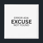 Error 404 Excuse Not Found Minimalist Typewriter  Magnet<br><div class="desc">A definitive anchor for your workspace. This high-quality magnet features sharp,  high-contrast typewriter typography,  perfect for file cabinets,  magnetic whiteboards,  or breakroom refrigerators.</div>