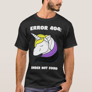 Error 404 Gender Not Found Nonbinary Flag Non Bina T-Shirt