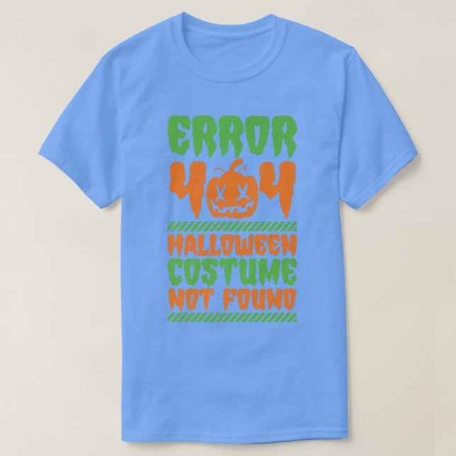 Error 404 Halloween Costume Not Found Funny Hallow T-Shirt (Design Front)