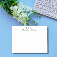 Error 404: Motivation not found,Funny,Custom