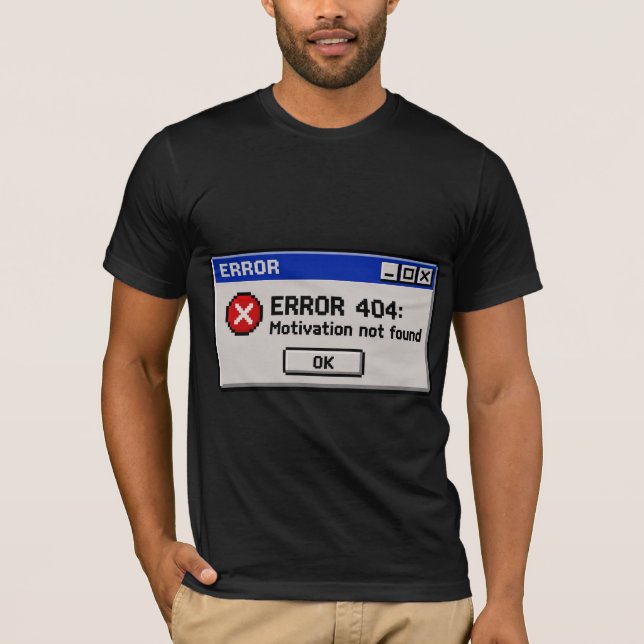 Error 404 Motivation Not Found Funny Retro PC T-Shirt (Front)