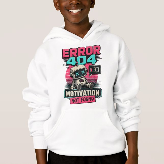 Error 404: Motivation Not Found Hoodie (Front)