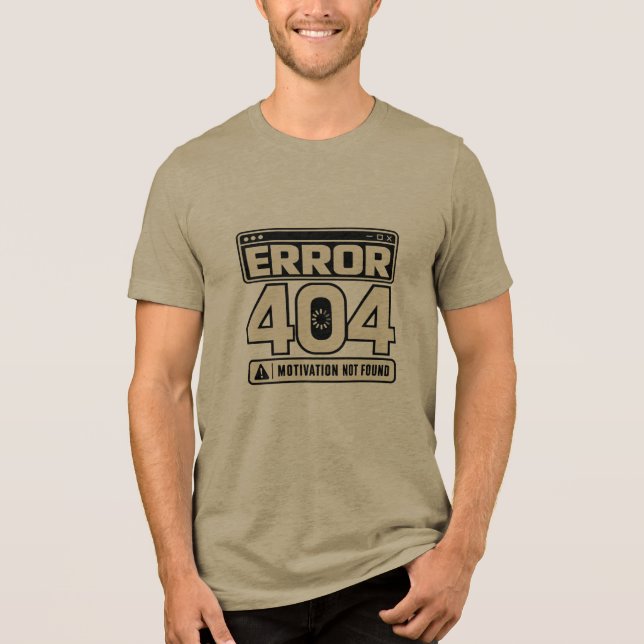 Error 404 Motivation Not Found Tri-Blend Shirt (Front)