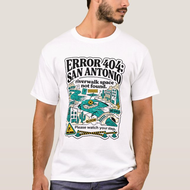 Error 404 San Antonio Riverwalk Missing Data T-Shirt (Front)