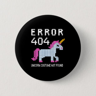 Error 404 Unicorn Costume Found Halloween Programm 6 Cm Round Badge