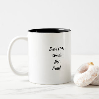 Error 404 Words Not Found Funny Coffee Mug