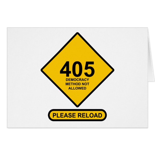 Error 405: Democracy Method Not Allowed (Front Horizontal)