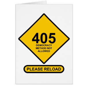 Error 405: Democracy Method Not Allowed