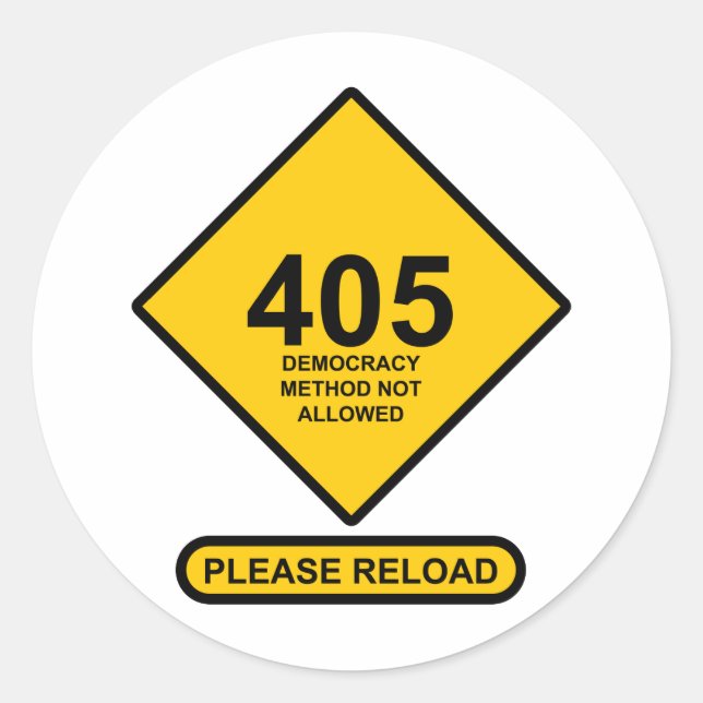 Error 405: Democracy Method Not Allowed Classic Round Sticker (Front)