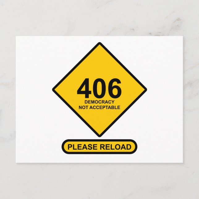 Error 406: Democracy Not Acceptable Postcard (Front)