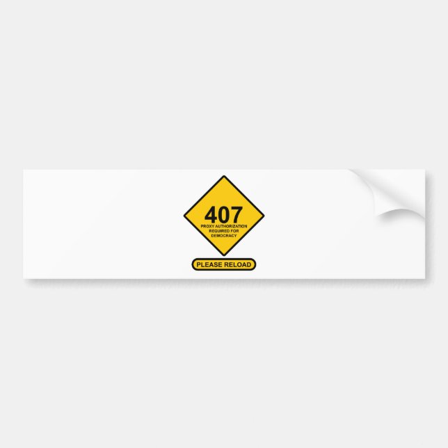 Error 407: Democracy Proxy Authentication Required Bumper Sticker (Front)
