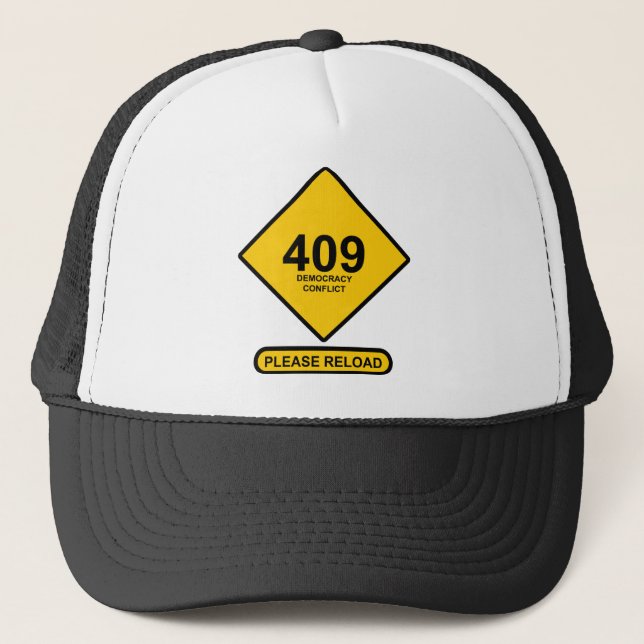 Error 409: Democracy Conflict Trucker Hat (Front)