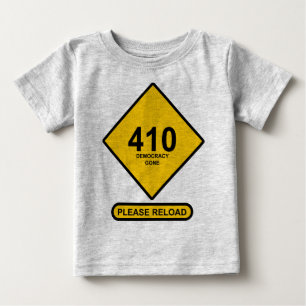 Error 410: Democracy Gone Baby T-Shirt