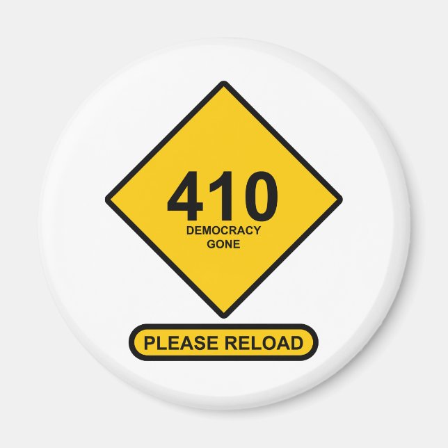 Error 410: Democracy Gone Magnet (Front)