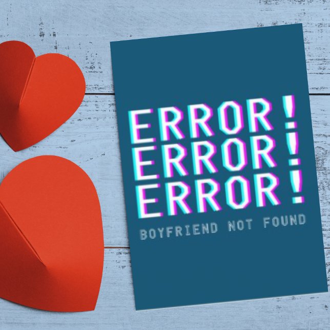 Error Boyfriend Not Found Funny Anti Valentines Holiday Card (Buy or Download Now!)