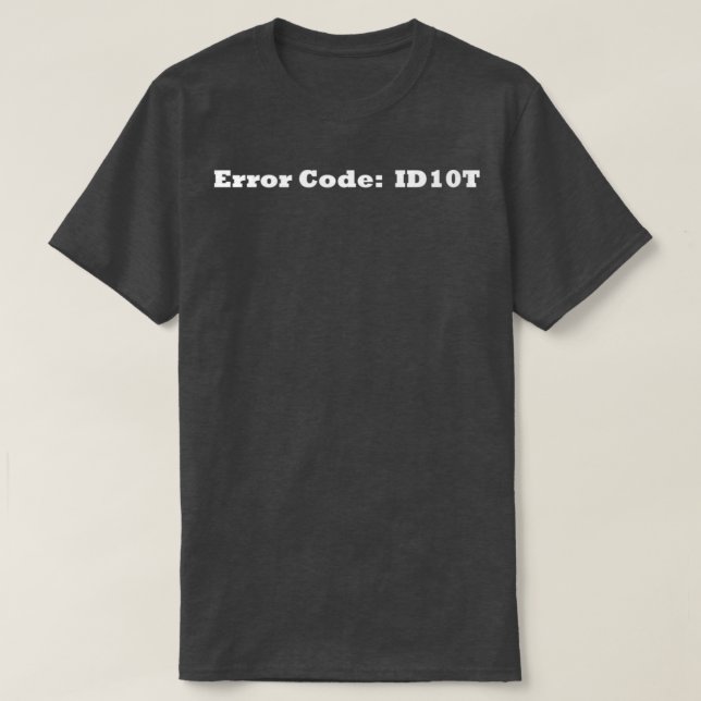 Error Code ID10T T-Shirt (Design Front)