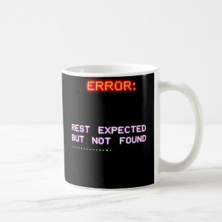 "ERROR: REST EXPECTED BUT NOT FOUND" Mug - Anxiety