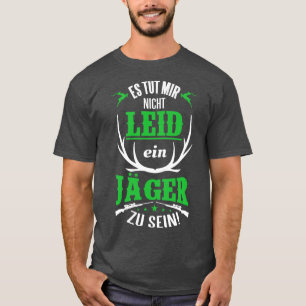 Es tut mir nicht leid ein jager zu sein white T-Shirt