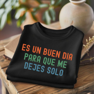 Es Un Buen Dia Distressed Funny Spanish T-Shirt