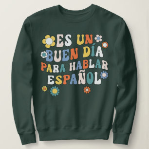Es Un Buen Dia Para Hablar Espanol Christmas 2023  Sweatshirt