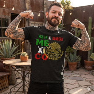 Esa es mi Bandera Mexico Flag  T-Shirt