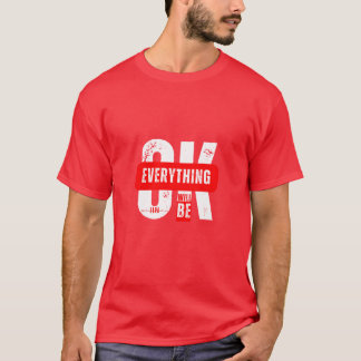 ESC - Design #01 (Everything will be Ok) T-Shirt