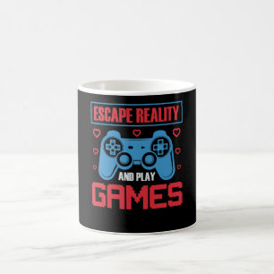 Escape Reality and Play Games Video game Coffee Mug