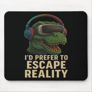 Escape Reality Vr Gamer Dino Funny Friend Gift Mouse Pad