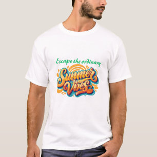 Escape the Ordinary – Colourful Summer Vibes Desig T-Shirt