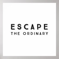 Escape The Ordinary Inspirational Quote