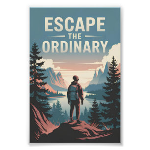 Escape the ordinary photo print