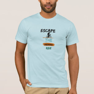 "Escape the Ordinary Ride" Cycling T-Shirt – Biker