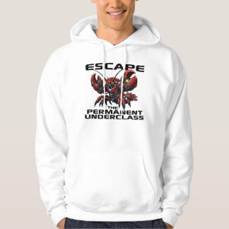 Escape the Permanent Underclass OpenClaw Lobster Hoodie
