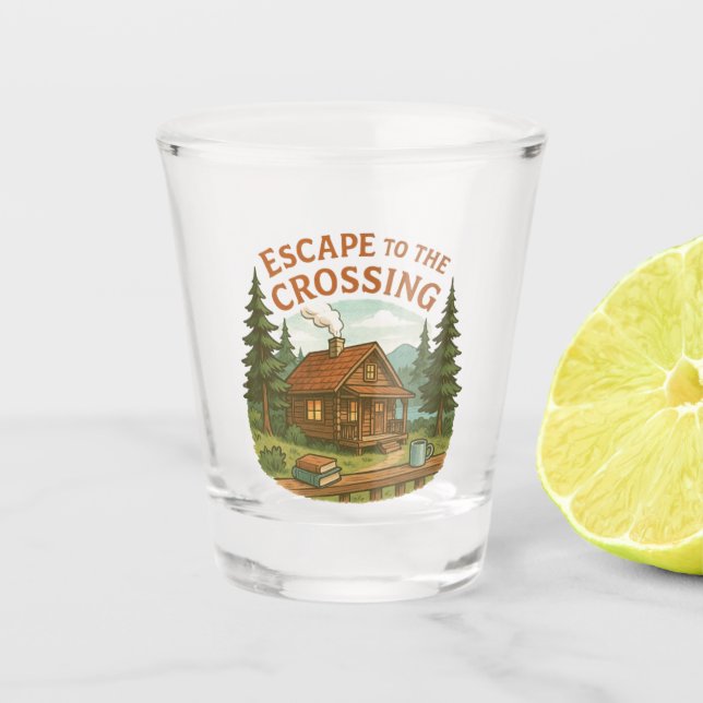 ESCAPE TO THE CROSSING Maggie Sullivan Cosy Cabin Shot Glass (Front)