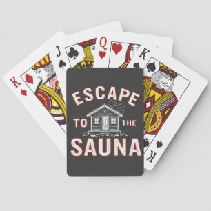 Escape to the Sauna Funny Spa Day Sauna Lovers  Playing Cards
