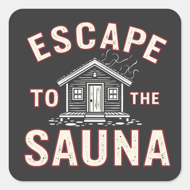 Escape to the Sauna Funny Spa Day Sauna Lovers  Square Sticker (Front)