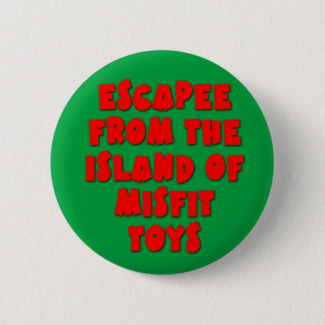 Escapee from the Island of Misfit Toys 6 Cm Round Badge (Front)