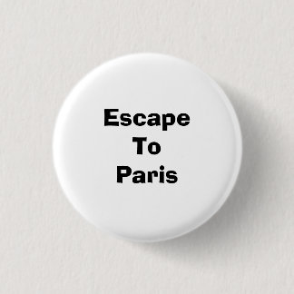EscapeTo Paris 3 Cm Round Badge