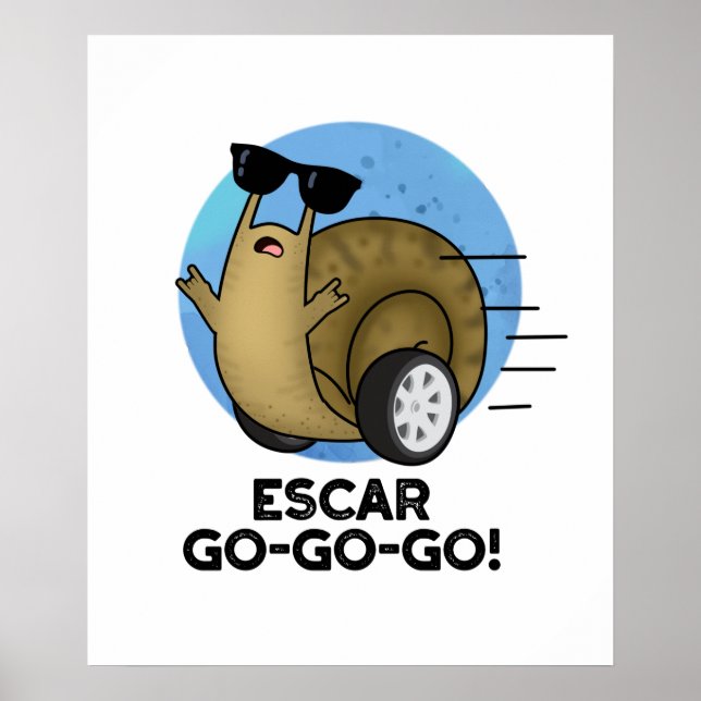 Escar-go-go-go Cute French Snail Pun Poster (Front)