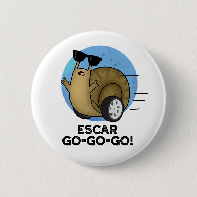 Escar-go-go-go Funny French Snail Pun  6 Cm Round Badge (Front)